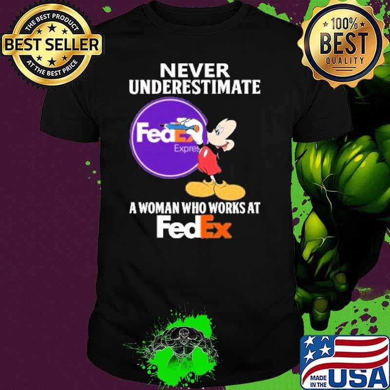 Never underestimate FedEx express a woman who works at FedEx Mickey mouse draw shirt