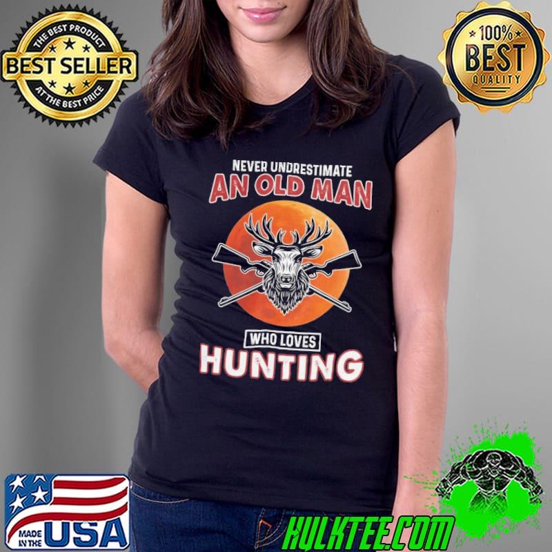 Never undrestimate an old man who loves hunting bloodmoon shirt