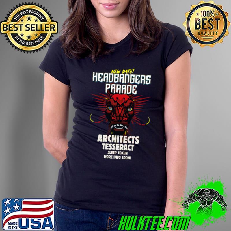 New date headbrangers parade architects tesseract sleep token T-Shirt