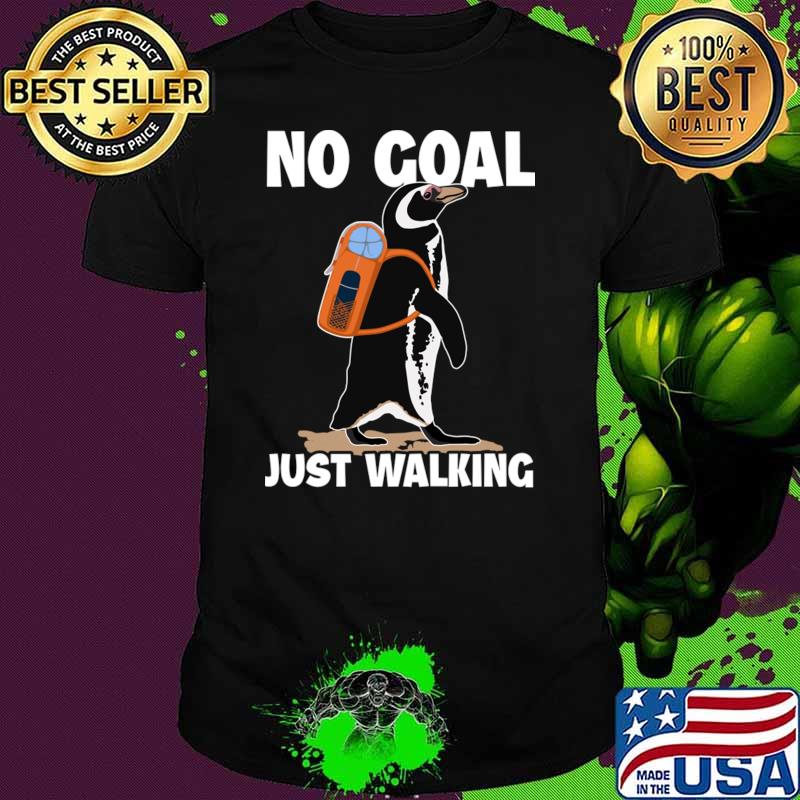 No Goal Just Walking Penguin Backpacking Outdoor Wander Hiker Hiking T-Shirt