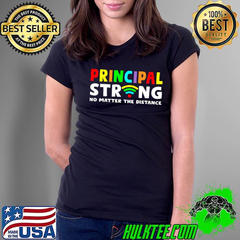 Principal Strong No Matter The Distance Wifi Rainbow T-Shirt