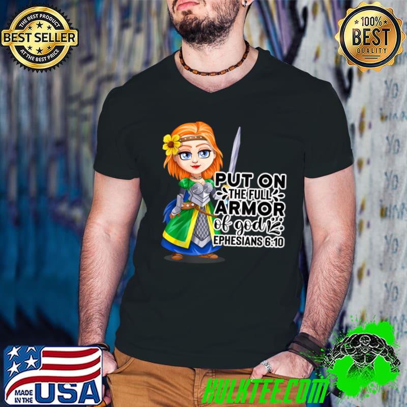 Put On The Full Armor Christian Bible Motivation Armor God Ephesians 6 Easter T-Shirt