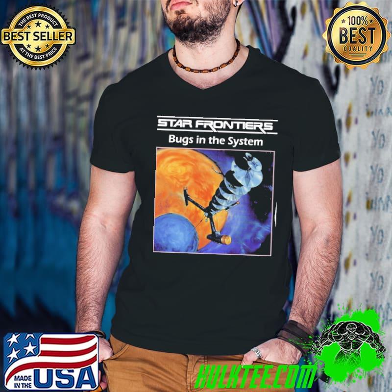 Star frontiers bugs in the system shirt