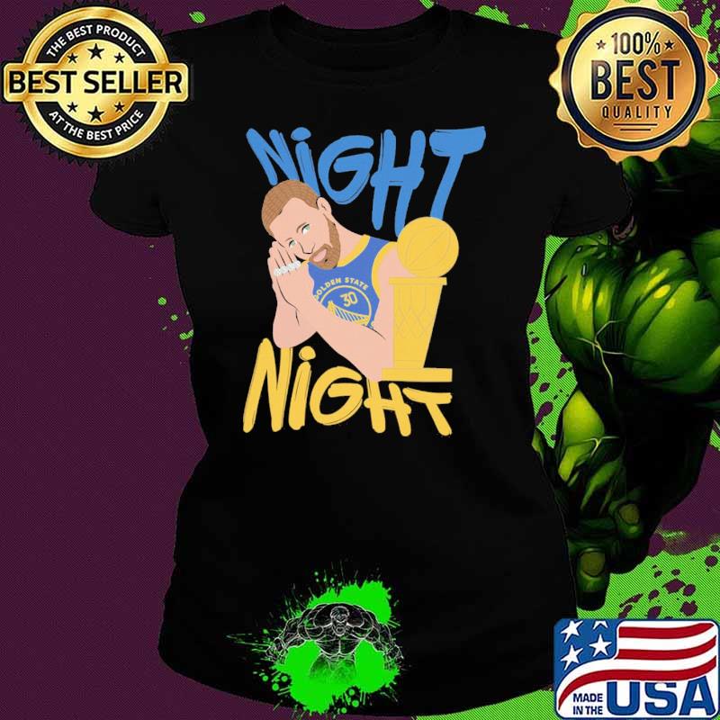 Steph Curry Night Night Golden State Warriors sport s Ladies tee Steph Curry Night Night Golden State Warriors sport s Ladies tee