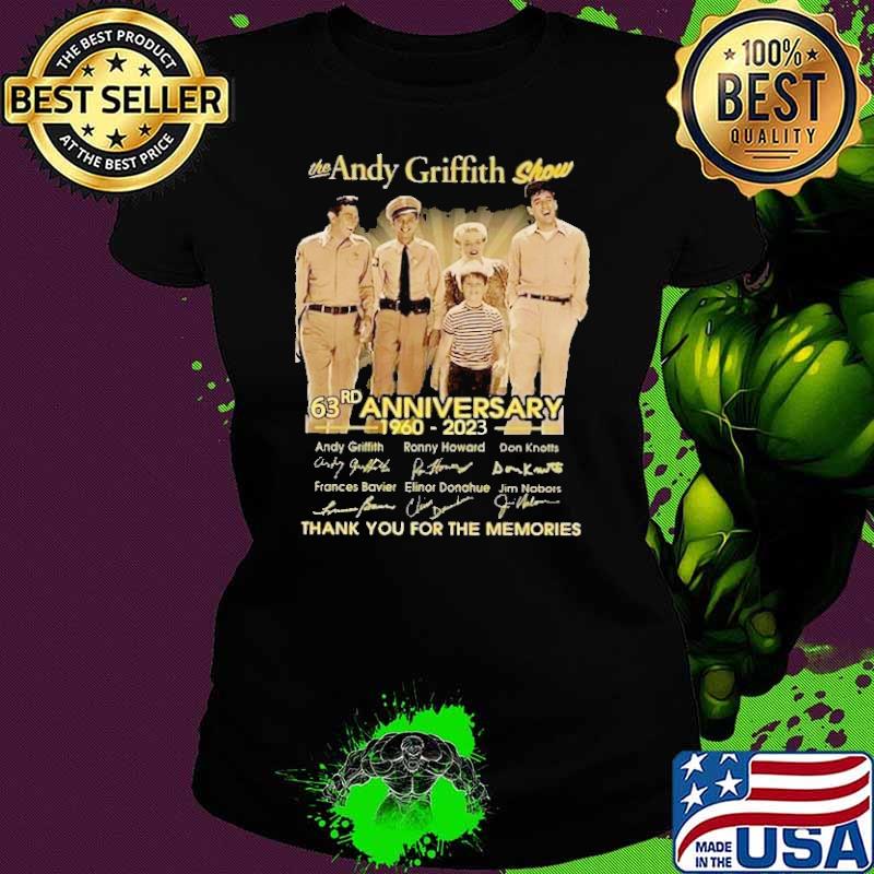 The Andy Griffith show 63rd anniversary 1960-2023 thank you for the memories signatures Andy Griffith Ronny Howard s Ladies tee The Andy Griffith show 63rd anniversary 1960-2023 thank you for the memories signatures Andy Griffith Ronny Howard s Ladies tee