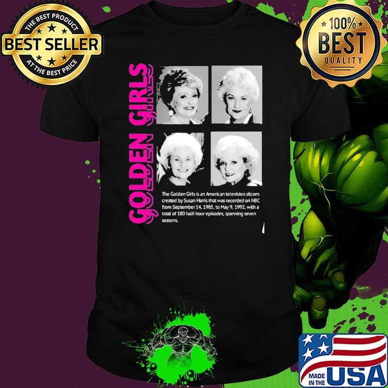 The golden girls is an American television sitcom shirt