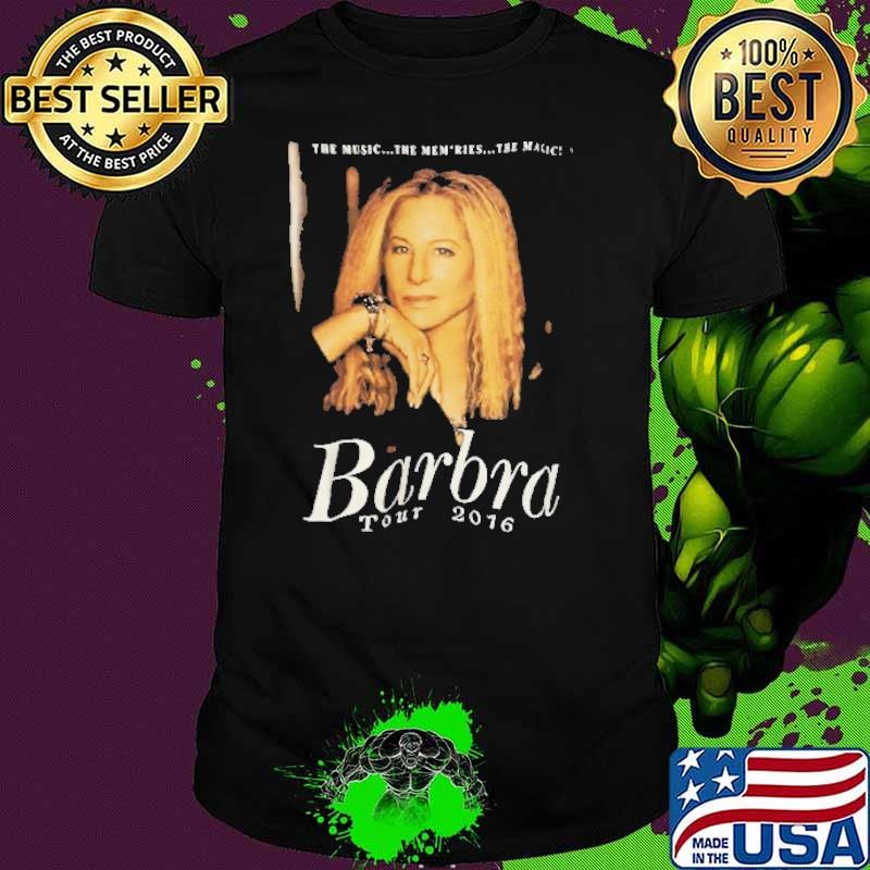 The music the memories Barbra tour 2016 shirt