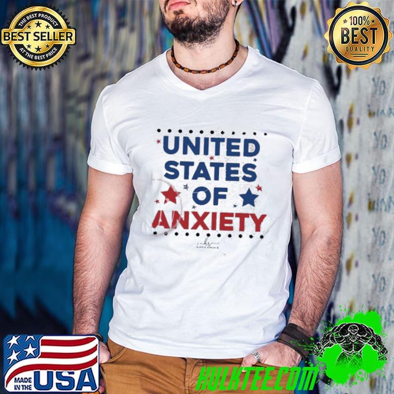 United States Of Anxiety shirt