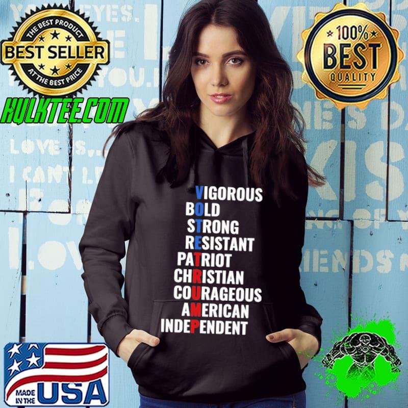 Vigorous bold strong resistant patriot christian courageous American independent vote Trump s Hoodie Vigorous bold strong resistant patriot christian courageous American independent vote Trump s Hoodie