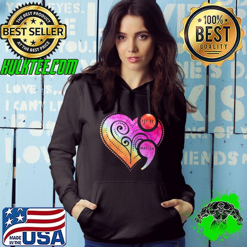 You matter heart love s Hoodie You matter heart love s Hoodie
