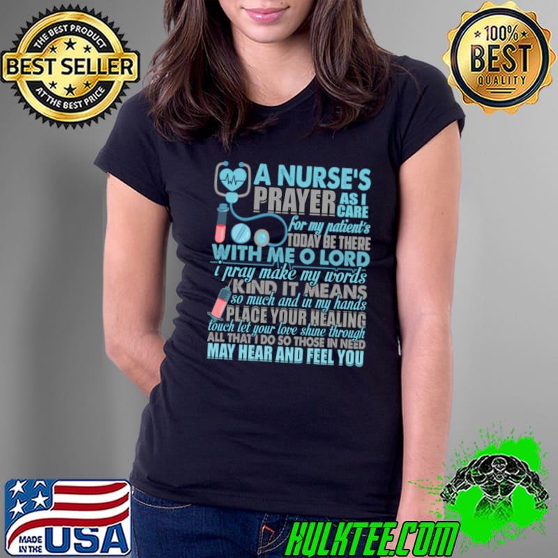 A Nurse's Prayer With Me O Lord Pray Make My Words May Hear And Feel You T-Shirt Ladies Tee A Nurse's Prayer With Me O Lord Pray Make My Words May Hear And Feel You T-Shirt Ladies Tee