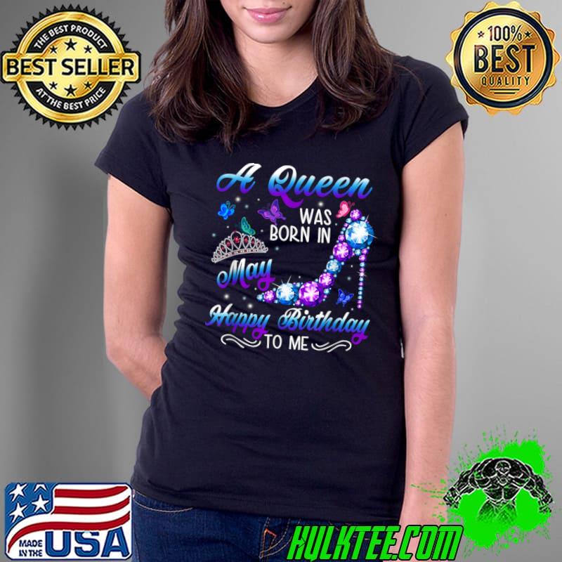 A Queen Was Born In May Highheels Diamond Birthday T-Shirt