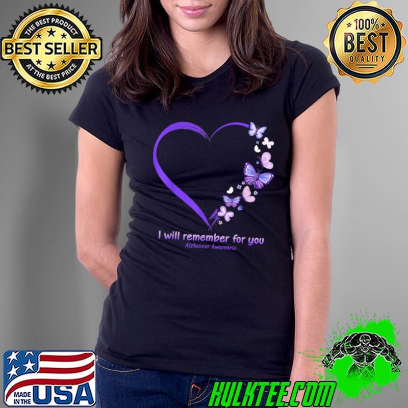 Alzheimer awareness i will remember for you heart butterflies T-Shirt