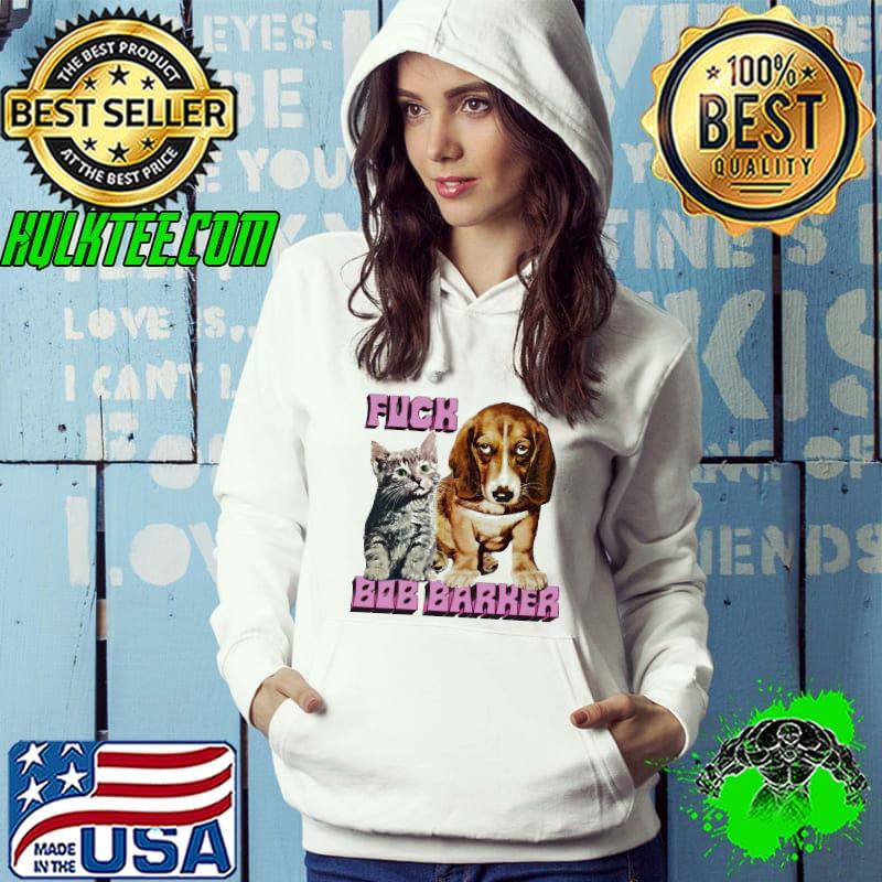 Cat and dog fuck Bob Barker s Hoodie Cat and dog fuck Bob Barker s Hoodie