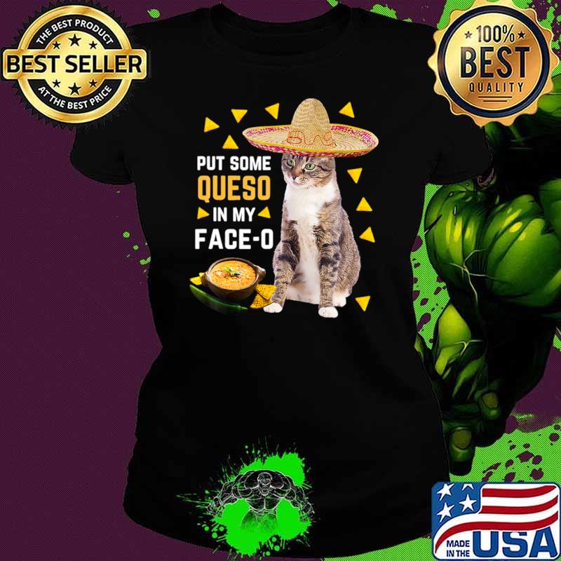 Cat Put Some Queso In My Face O Cinco De Mayo Cat T-Shirt