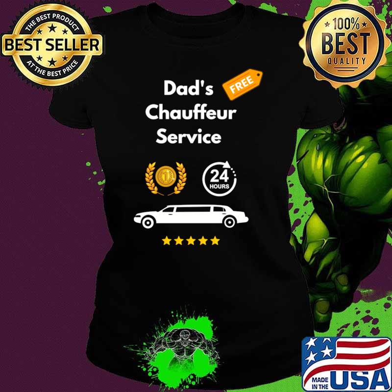 Dad's Chauffeur Service 24 Hourss Taxi Limousine Five Stars T-Shirt