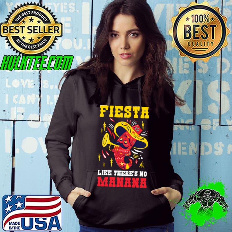 Fiesta No Manana Funny Cinco De Mayo T-Shirt