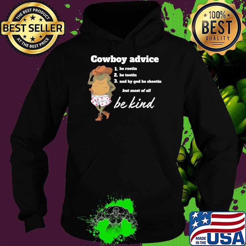 Frog Cowboy Advice Be Rootin Tootin By God Be Shootin T-Shirt Hoodie Frog Cowboy Advice Be Rootin Tootin By God Be Shootin T-Shirt Hoodie