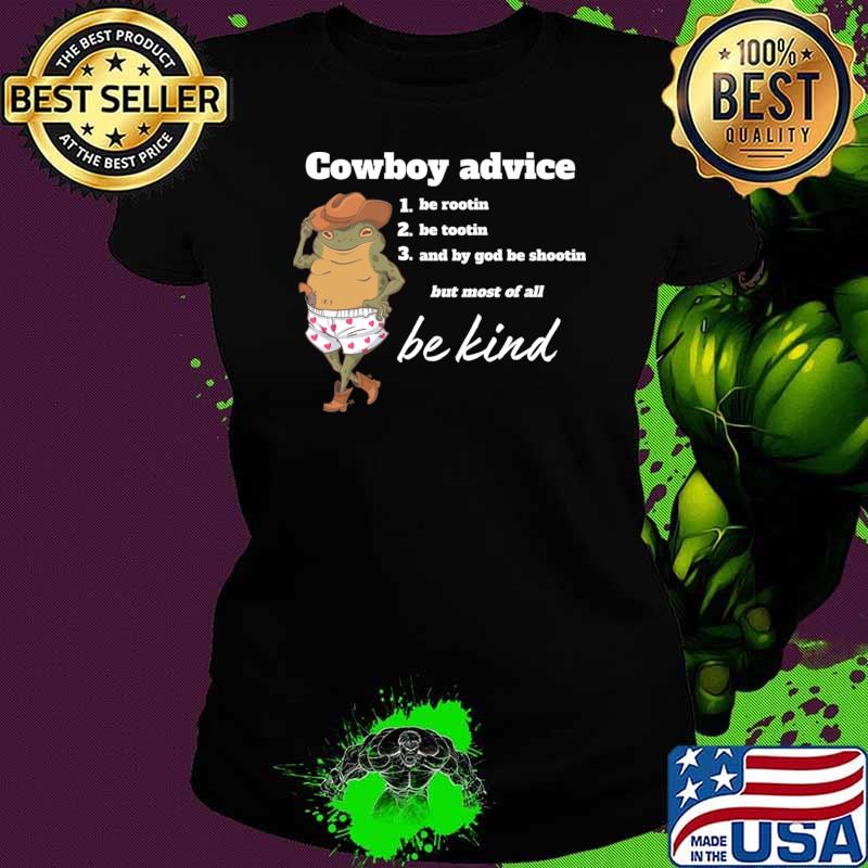 Frog Cowboy Advice Be Rootin Tootin By God Be Shootin T-Shirt