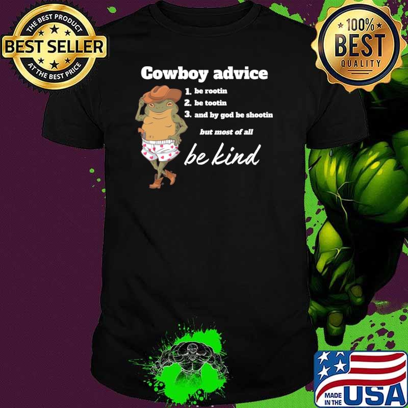 Frog Cowboy Advice Be Rootin Tootin By God Be Shootin T-Shirt Unisex Frog Cowboy Advice Be Rootin Tootin By God Be Shootin T-Shirt Unisex
