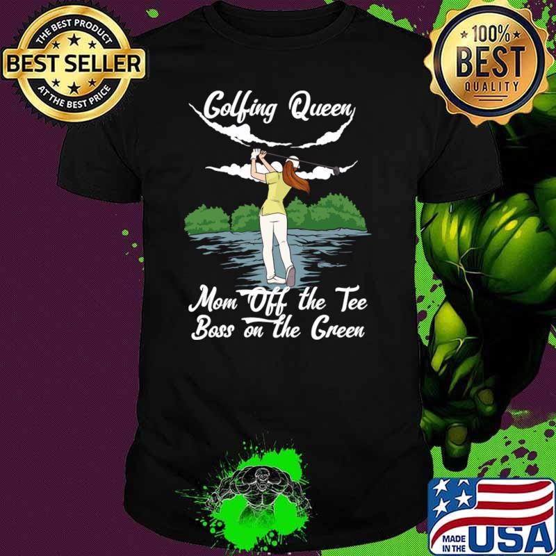 Golfing Queen Mom Off The Tee Boss On The Green Golf Mom T-Shirt Unisex Golfing Queen Mom Off The Tee Boss On The Green Golf Mom T-Shirt Unisex
