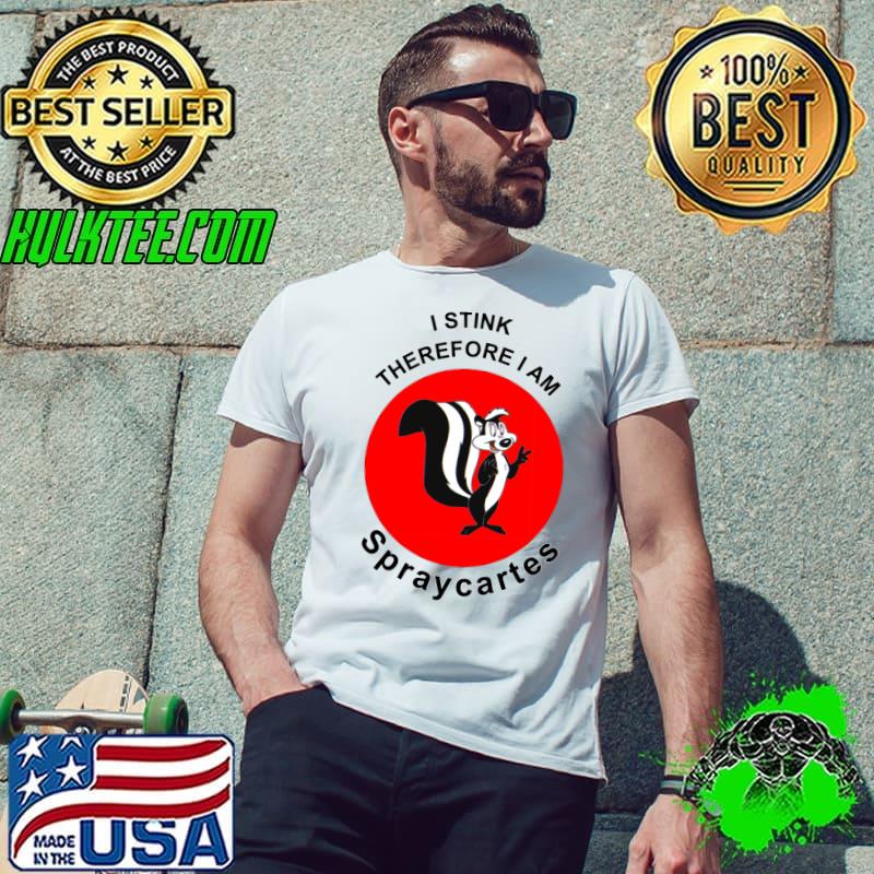 I Stink Therefore I Am Spraycartes Full Moon T-Shirt