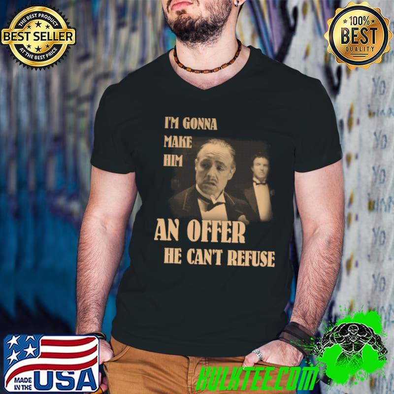 I'm gonna make him an offer he can't refuse T-Shirt Guys V Neck I'm gonna make him an offer he can't refuse T-Shirt Guys V Neck