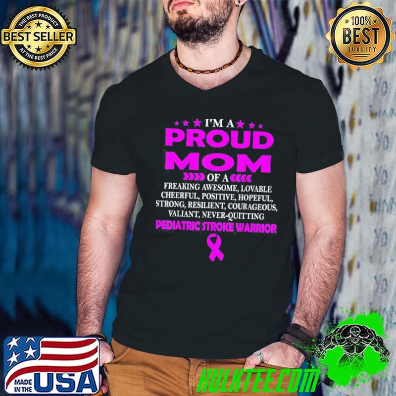 I'm proud mom of PEDIATRIC STROKE warrior shirt