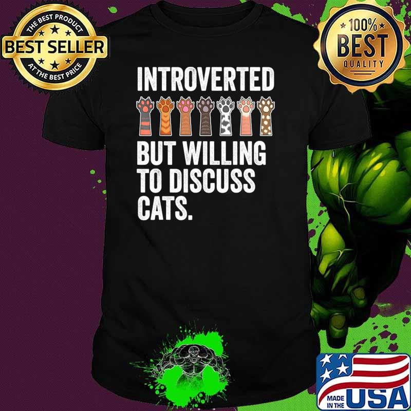 Introverted But Willing To Discuss Cats Paws T-Shirt Unisex Introverted But Willing To Discuss Cats Paws T-Shirt Unisex