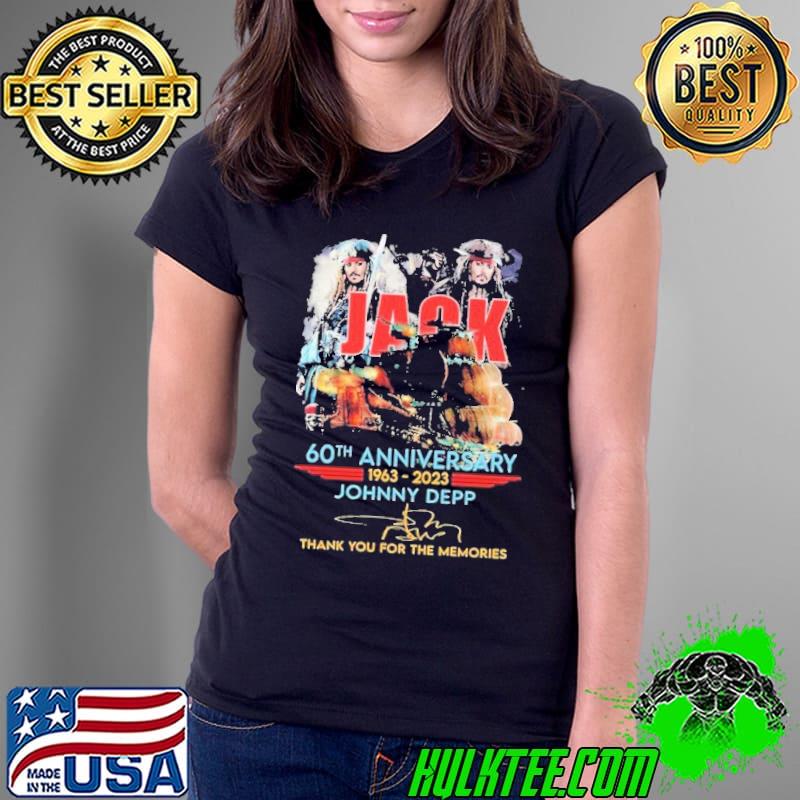 Jack 60th anniversary 1963 2023 Johnny Depp thank for the memories signature s Ladies Tee Jack 60th anniversary 1963 2023 Johnny Depp thank for the memories signature s Ladies Tee