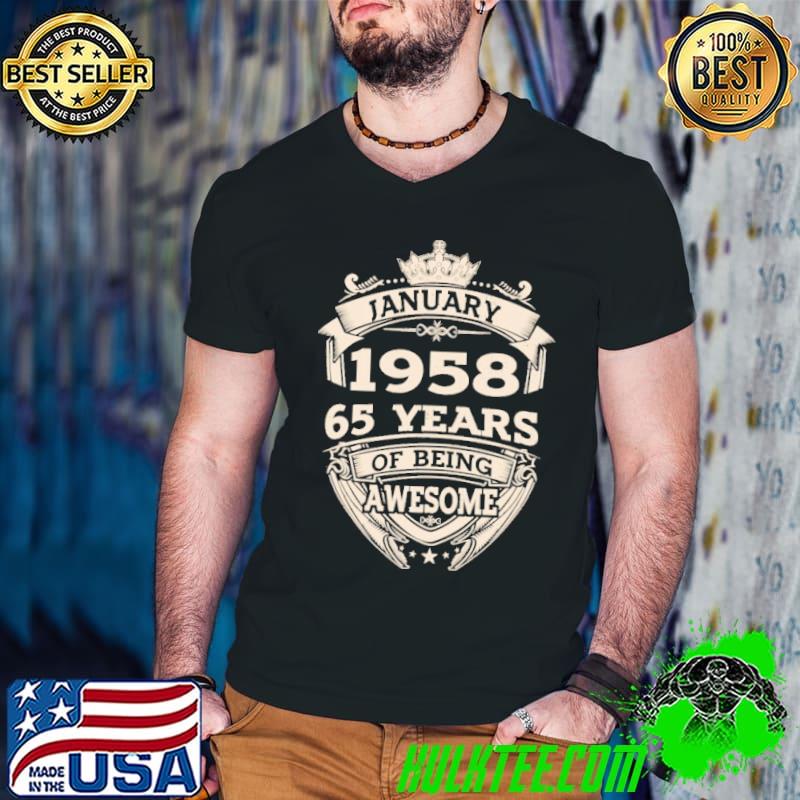 January 1958 65 years of being awesome shirt