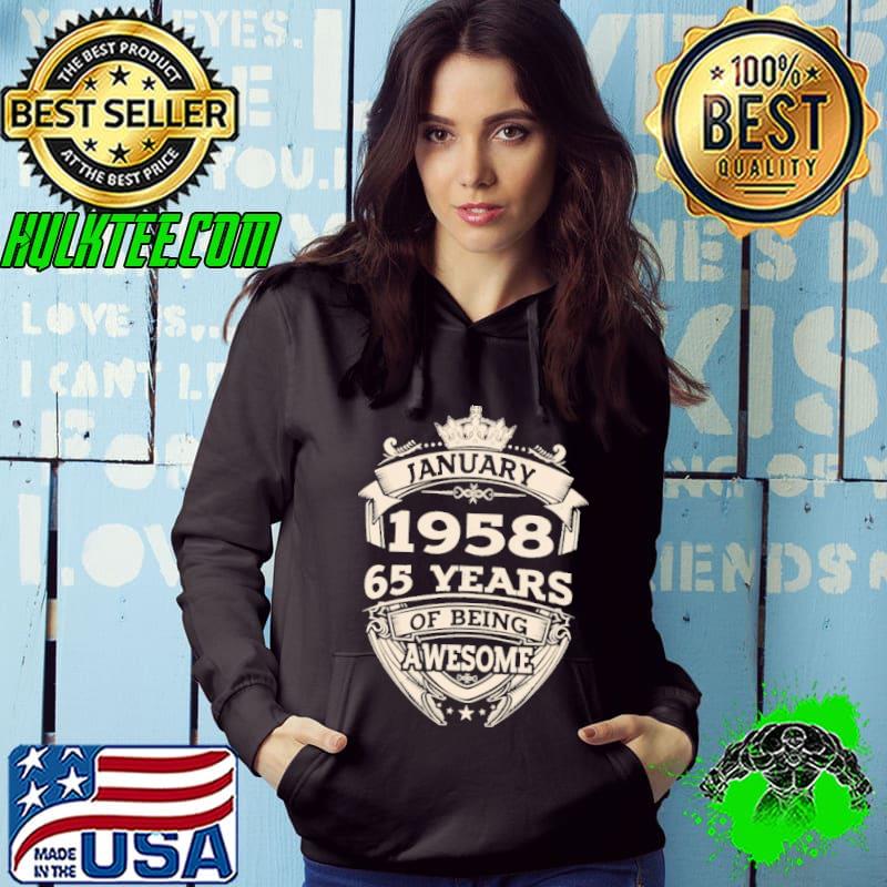 January 1958 65 years of being awesome s Hoodie January 1958 65 years of being awesome s Hoodie