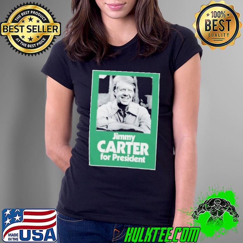 Jimmy Carter for president s Ladies Tee Jimmy Carter for president s Ladies Tee