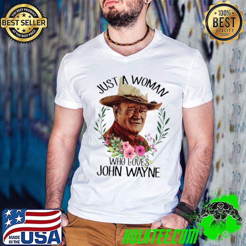 Just A Woman Who Loves John Wayne Flower T-Shirt Guys V Neck Just A Woman Who Loves John Wayne Flower T-Shirt Guys V Neck