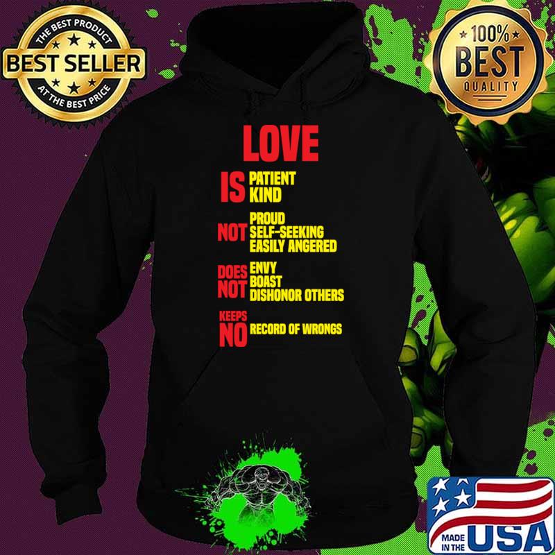 Love is patient kind no proud self-seeking easily angered T-Shirt Hoodie Love is patient kind no proud self-seeking easily angered T-Shirt Hoodie