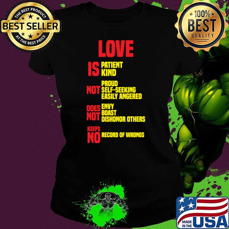 Love is patient kind no proud self-seeking easily angered T-Shirt