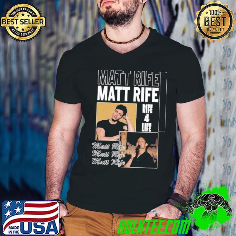 Matt Rife Rife 4 Life Shirt