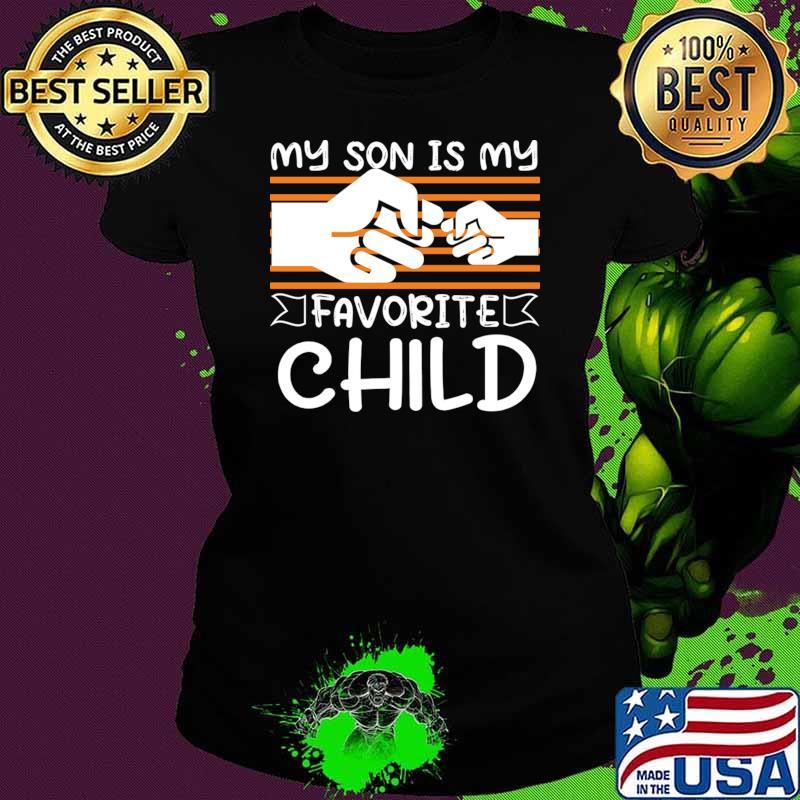 My Son Is My Favorite Child Hands Family T-Shirt