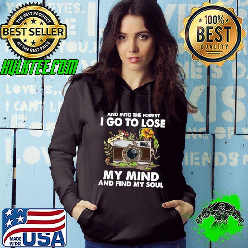 Nature Photograph And Into The Forest I Go Lose Soul Flower T-Shirt