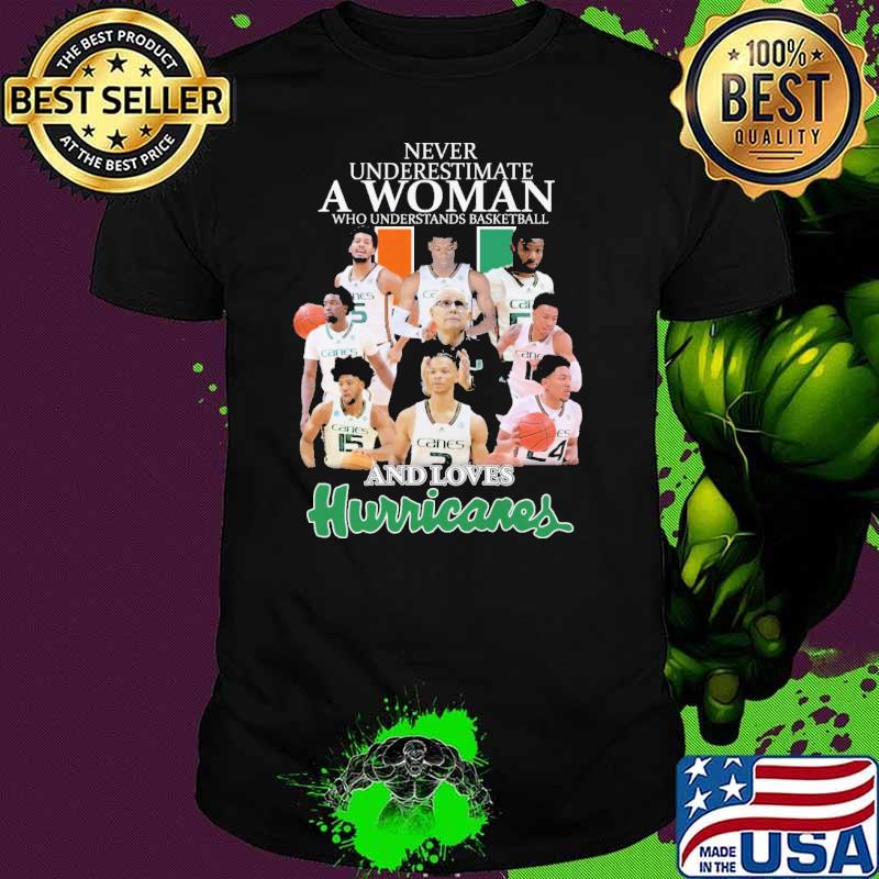 Never underestimate a woman who understands basketball and loves Hurricanes s Unisex Never underestimate a woman who understands basketball and loves Hurricanes s Unisex