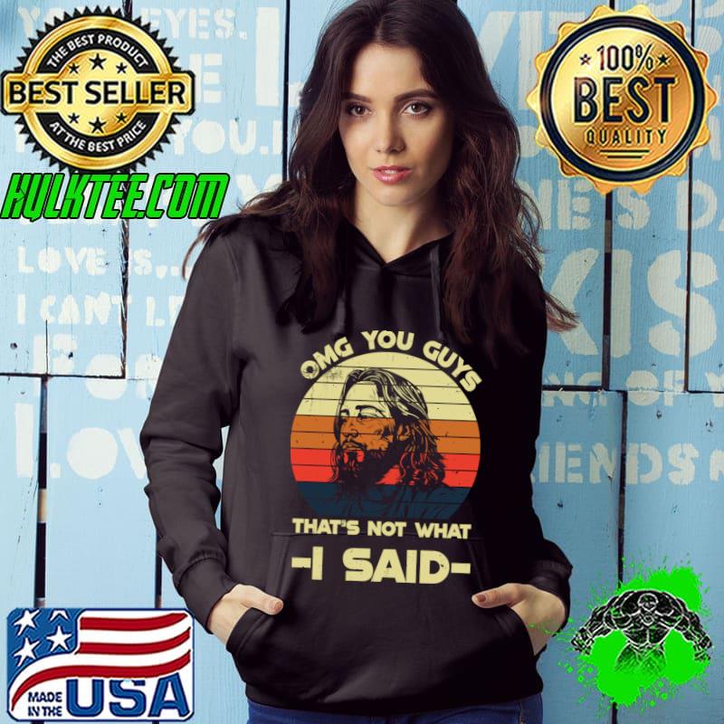 Omg You Guys That's Not What I Said Jesus Vintage T-Shirt