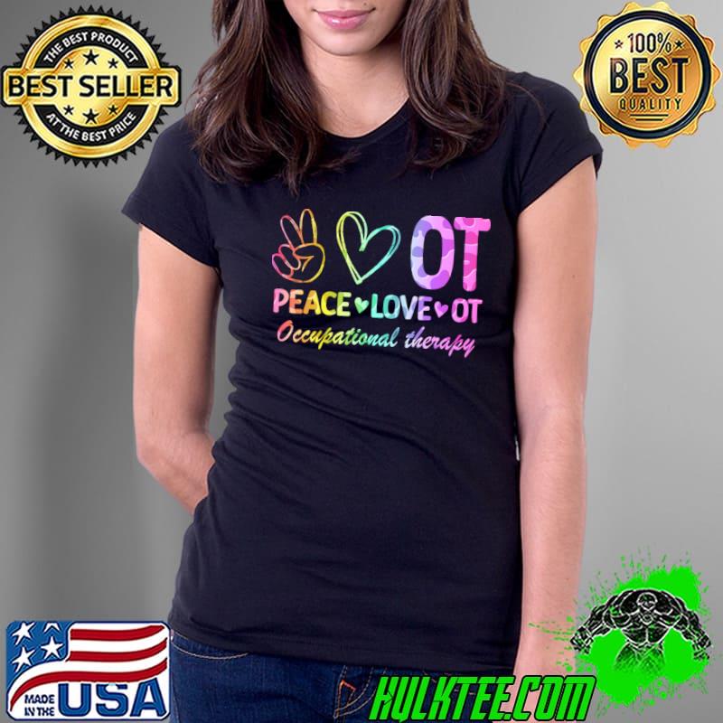 Peace Love Occupational Therapy High Hand Heart Colors T-Shirt Ladies Tee Peace Love Occupational Therapy High Hand Heart Colors T-Shirt Ladies Tee