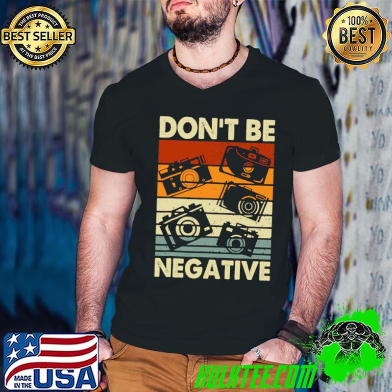 Photography Camera Don't Be Negative Photographer Vintage T-Shirt Guys V Neck Photography Camera Don't Be Negative Photographer Vintage T-Shirt Guys V Neck