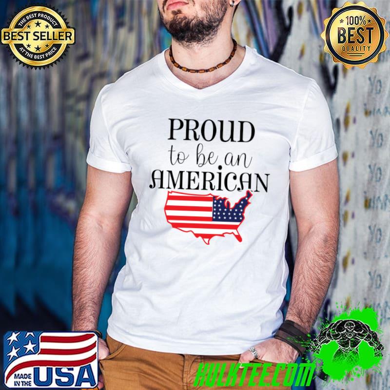 Proud To Be American Map Us Flag T-Shirt