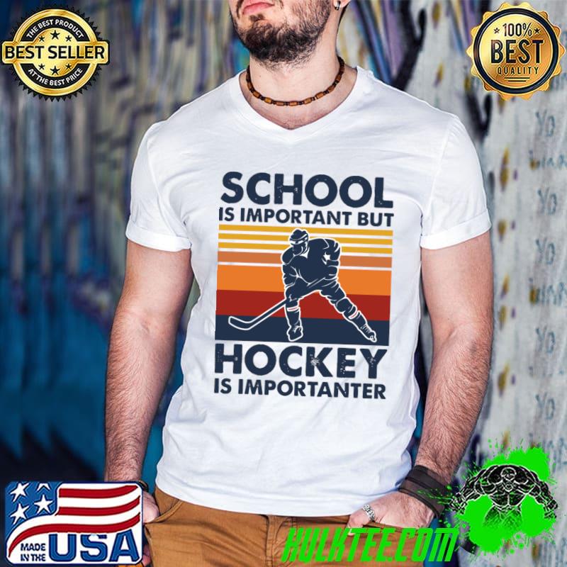 School Is Important But Hockey Is Importanter Vintage T-Shirt