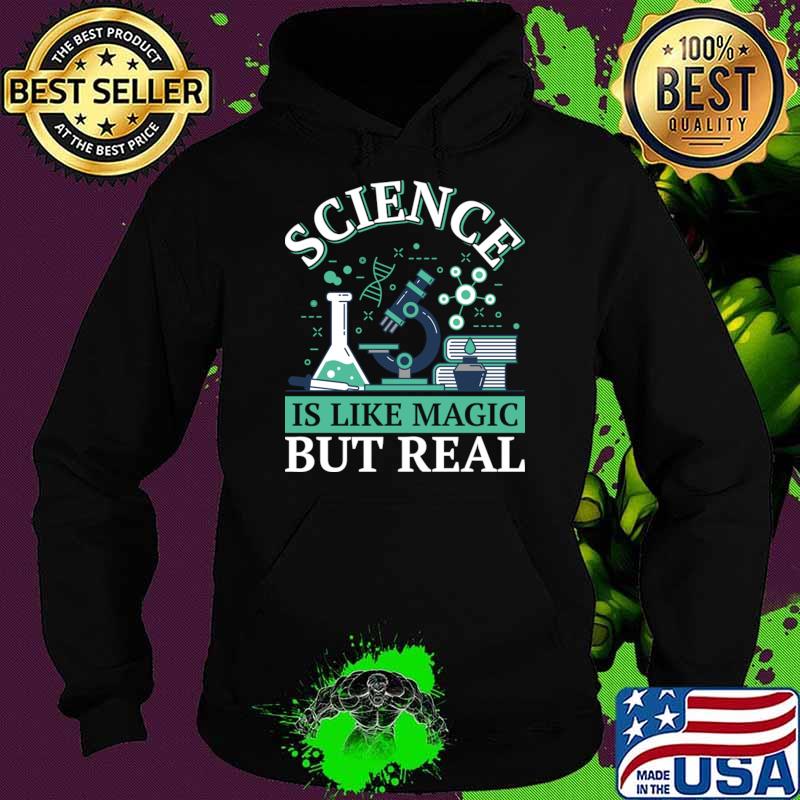 Science Is Like Magic But Real Chemistry Jokes, Chemist Study Humor T-Shirt Hoodie Science Is Like Magic But Real Chemistry Jokes, Chemist Study Humor T-Shirt Hoodie
