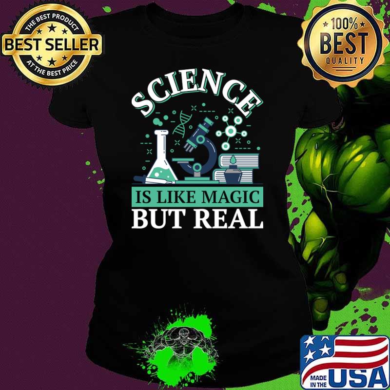 Science Is Like Magic But Real Chemistry Jokes, Chemist Study Humor T-Shirt Science Is Like Magic But Real Chemistry Jokes, Chemist Study Humor T-Shirt