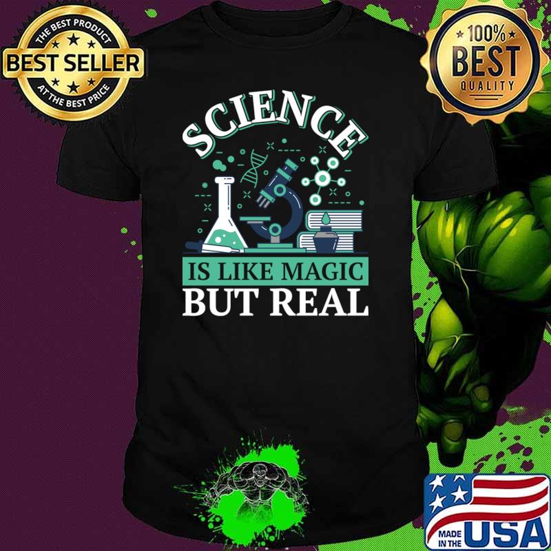 Science Is Like Magic But Real Chemistry Jokes, Chemist Study Humor T-Shirt Unisex Science Is Like Magic But Real Chemistry Jokes, Chemist Study Humor T-Shirt Unisex