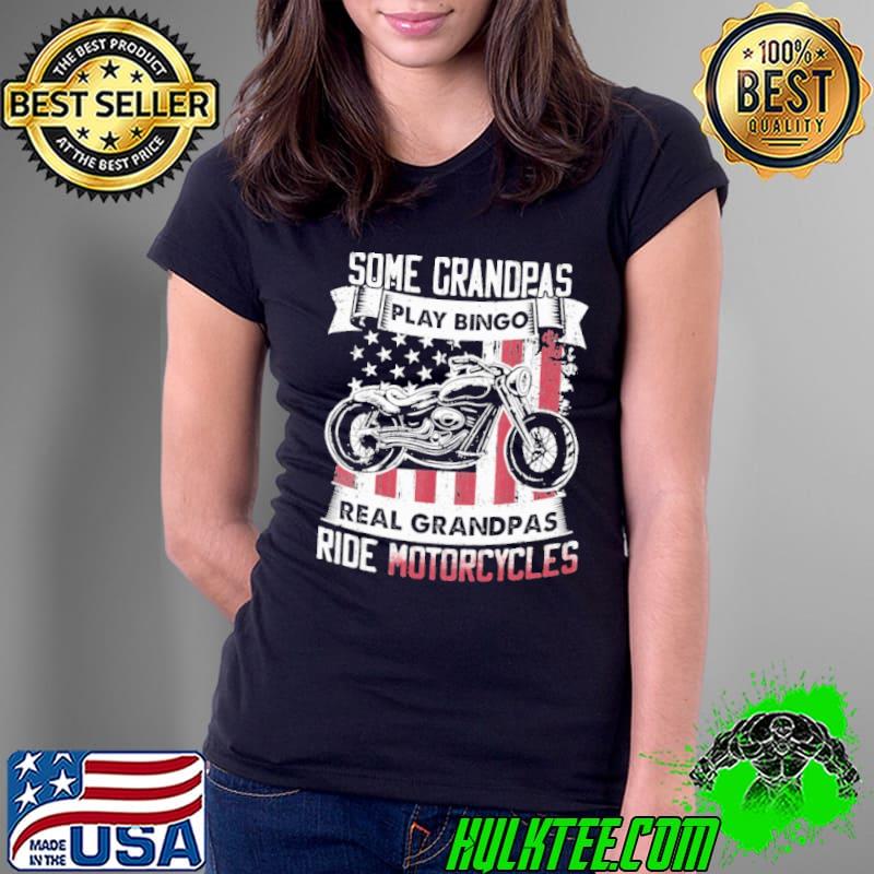 Some Grandpas Play Bingo Real Grandpas Ride Motorcycle us flag s Ladies Tee Some Grandpas Play Bingo Real Grandpas Ride Motorcycle us flag s Ladies Tee