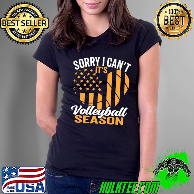 Sorry I Can't It's Volleyball Season Heart American Flag T-Shirt
